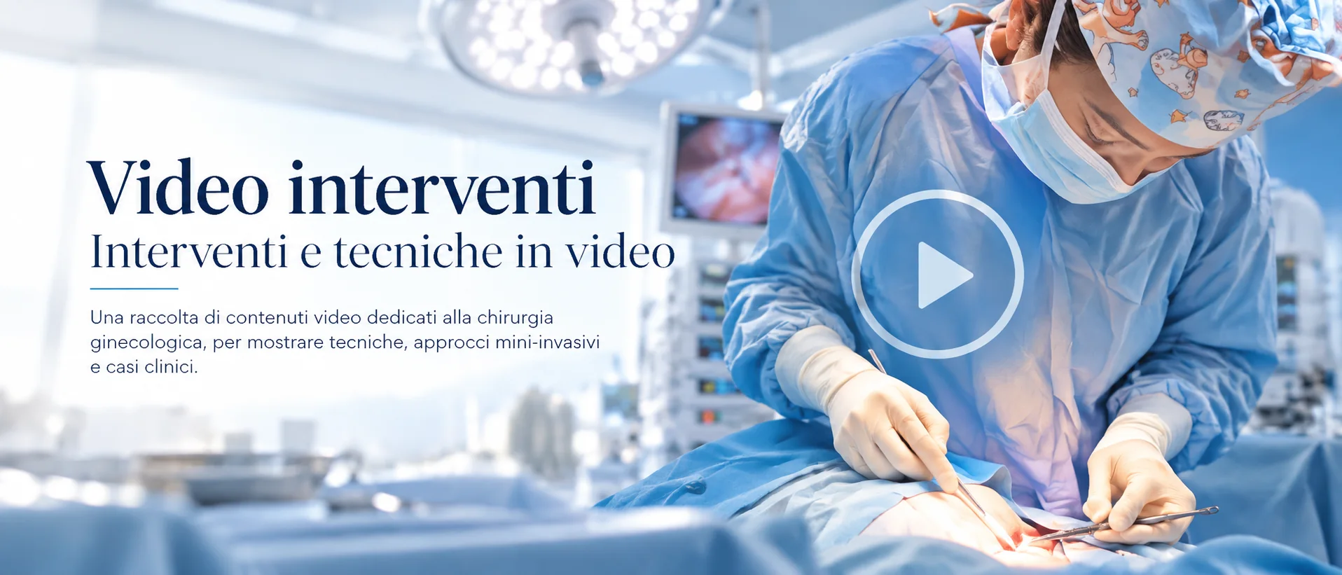 Video interventi chirurgici; intestazione grafica con fotografie e ambientazione medica